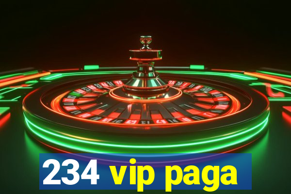 234 vip paga